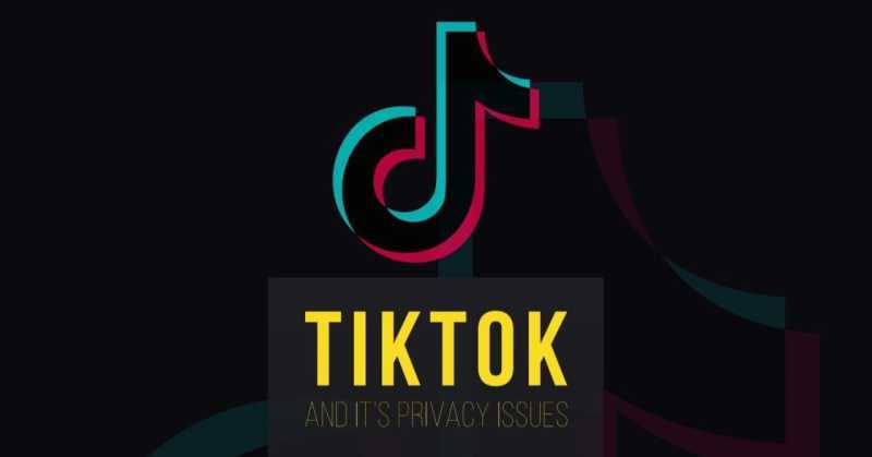 tiktok-and-its-privacy-issues